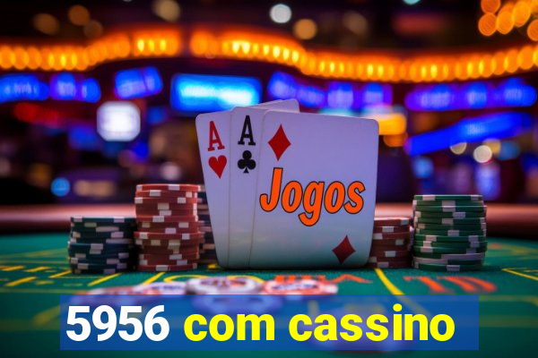 5956 com cassino